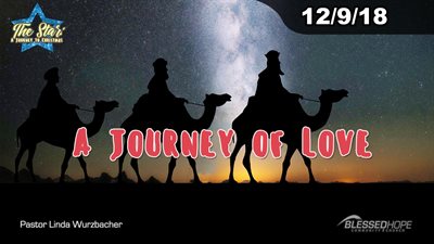 12.09.18 - “The Star: A Journey to Christmas A Journey of Love” - Pastor Linda A. Wurzbacher