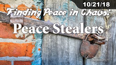 10.21.18 - “Finding Peace in Chaos: Peace Stealers” - Pastor Linda A. Wurzbacher