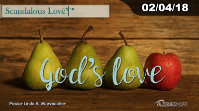 02.04.18 - “Scandalous Love: God’s Love” - Pastor Lin Wurzbacher