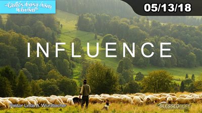05.13.18 - “God’s Lost and Found: Influence” - Pastor Linda A. Wurzbacher